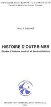 Couverture du livre « Histoire d'Outre Mer ; études d'histoire du droit et des insitutions » de Dom.A. Mignot aux éditions Pu D'aix Marseille