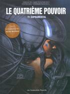 Couverture du livre « Le quatrième pouvoir T.1 ; supramental » de Juan Gimenez aux éditions Humanoides Associes