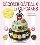 Couverture du livre « Décorer gâteaux et cupcakes » de Amanda Rawlins et Caroline Deasy aux éditions Ouest France
