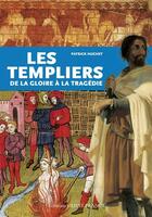 Couverture du livre « Les templiers de la gloire à la tragédie » de Patrick Huchet aux éditions Ouest France