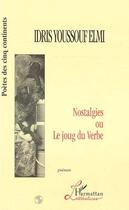 Couverture du livre « Nostalgies ou le Joug du Verbe : Poèmes » de  aux éditions L'harmattan
