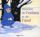 Couverture du livre « Histoire de l'enfant et de l'oeuf » de Fabienne Teyssedre et Jean-Claude Mourlevat aux éditions Mango