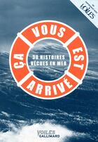 Couverture du livre « Ça vous est arrivé ; 30 histoires vécues en mer » de Collectif Gallimard aux éditions Gallimard-loisirs