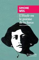 Couverture du livre « L'Iliade ou le poème de la force et autres essais sur la guerre » de Simone Weil aux éditions Rivages