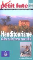 Couverture du livre « Handitourisme, guide de la France accessible (édition 2006-2007) » de  aux éditions Le Petit Fute