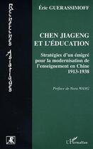 Couverture du livre « Cheng Jiageng et l'éducation : Stratégies d'un émigré pour la modernisation de l'enseignement en Chine 1913-1913 » de Eric Gerassimoff aux éditions L'harmattan