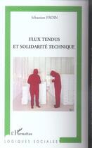 Couverture du livre « Flux tendus et solidarite technique » de Sebastien Froin aux éditions L'harmattan