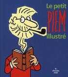 Couverture du livre « Le petit Piem illustré » de Piem aux éditions Cherche Midi