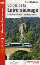 Couverture du livre « Gorges de la Loire sauvage ; chemins de TER en Haute-Loire ; 43-GR3-GRP-4304 » de  aux éditions Ffrp