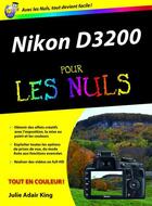 Couverture du livre « Nikon D3200 pour les nuls » de Julie Adair King aux éditions First Interactive