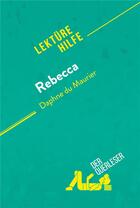 Couverture du livre « Rebecca von Daphne du Maurier (LektÃ¼rehilfe) : Detaillierte Zusammenfassung, Personenanalyse und Interpretation » de Der Querleser aux éditions Derquerleser.de