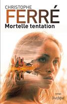 Couverture du livre « Mortelle tentation » de Christophe Ferre aux éditions Archipel
