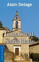Couverture du livre « L'inconnu de Saint-Blaise » de Alain Delage aux éditions De Boree
