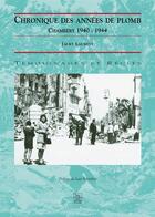 Couverture du livre « Chronique des années de plomb ; Chambery 1940-1944 » de Jacky Laurent aux éditions Editions Sutton