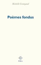 Couverture du livre « Poemes fondus » de Michelle Grangaud aux éditions P.o.l