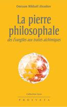 Couverture du livre « La pierre philosophale ; des Evangiles aux traités alchimiques » de Omraam Mikhael Aivanhov aux éditions Editions Prosveta