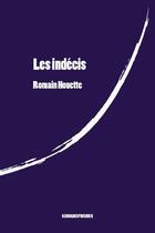 Couverture du livre « Les indécis » de Romain Houette aux éditions Kirographaires