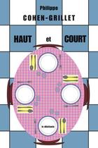 Couverture du livre « Haut et court » de Philippe Cohen-Grillet aux éditions Le Dilettante