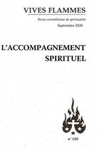 Couverture du livre « Vives flammes t.320 ; l'accompagnement spirituel » de  aux éditions Carmel