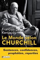 Couverture du livre « Le monde selon Churchill » de Francois Kersaudy aux éditions Tallandier
