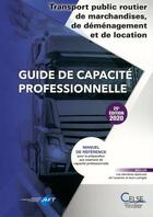 Couverture du livre « Guide de capacité professionnelle transport public routier de marchandises, de déménagement et de location (édition 2020) » de Aft aux éditions Celse