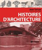 Couverture du livre « Histoires d'architecture » de Jean Taricat aux éditions Parentheses