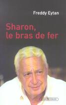 Couverture du livre « Sharon, le bras de fer » de Freddy Eytan aux éditions Jean Picollec