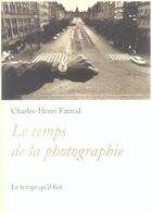 Couverture du livre « Le temps de la photographie » de Charles-Henri Favrod aux éditions Le Temps Qu'il Fait