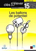 Couverture du livre « Clés pour s'élever t.15 ; les ballons de potentiel » de Jean-Michel Compere aux éditions Bebooks