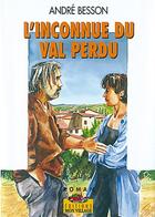 Couverture du livre « INCONNUE DU VAL PERDU (L') » de Andre Besson aux éditions Mon Village