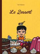 Couverture du livre « Le dessert » de Tom Tirabosco aux éditions La Joie De Lire