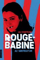 Couverture du livre « Rouge-babine v. 05, rouge-babine au vampiratum » de Lili Chartrand aux éditions Les Editions De La Courte Echelle