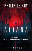 Couverture du livre « Aliana » de Philip Le Roy aux éditions Cosmopolis