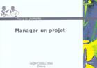 Couverture du livre « Manager Un Projet » de Thierry Des Lauriers aux éditions Insep