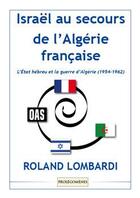 Couverture du livre « Israël au secours de l'Algérie française ; l'Etat hébreu et la guerre d'Algérie (1954-1962) » de Roland Lombardi aux éditions Prolegomenes