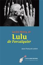 Couverture du livre « Lucien Henry, dit Lulu » de Jean-Francois Lefort aux éditions C'est-a-dire