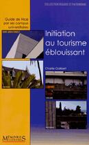 Couverture du livre « Initiation au tourisme eblouissant » de Charlie Galibert aux éditions Memoires Millenaires