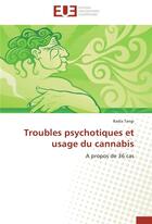 Couverture du livre « Troubles psychotiques et usage du cannabis » de Tangi-R aux éditions Editions Universitaires Europeennes