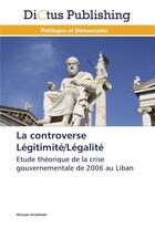 Couverture du livre « La controverse legitimite/legalite » de El-Lahham-W aux éditions Dictus