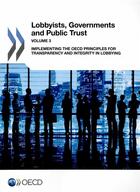 Couverture du livre « Lobbyists, governments and public trust ; implementing the OECD principes for transparency and integrity in lobbying t.3 » de Ocde aux éditions Ocde