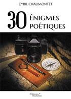 Couverture du livre « 30 énigmes poétiques » de Cyril Chaumontet aux éditions Baudelaire