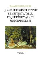 Couverture du livre « Quand le corps et l'esprit se mettent à table, et que l'âme y ajoute son grain de sel » de Bettina Prodolliet-De Boer aux éditions Baudelaire