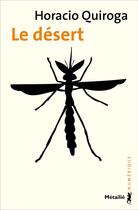 Couverture du livre « Le désert » de Horacio Quiroga aux éditions Metailie