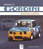 Couverture du livre « Renault Gordini ; histoires inédites » de Enguerrand Lecesne aux éditions Etai