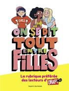 Couverture du livre « On se dit tout entre filles » de Sandrine Pouverreau et Anna-Olivia Messana aux éditions Bayard Jeunesse