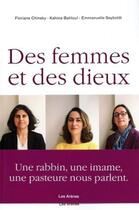 Couverture du livre « Des femmes et des dieux » de Kahina Bahloul et Floriane Chinsky et Emmanuelle Seyboldt aux éditions Arenes