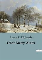 Couverture du livre « Toto's Merry Winter » de E. Richards Laura aux éditions Culturea