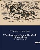 Couverture du livre « Wanderungen durch die mark brandenburg - zweiter band » de Fontane Theodor aux éditions Culturea