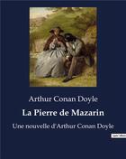 Couverture du livre « La Pierre de Mazarin : Une nouvelle d'Arthur Conan Doyle » de Arthur Conan Doyle aux éditions Culturea