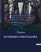 Couverture du livre « EUTIDEMO E PROTAGORA » de Platone aux éditions Culturea